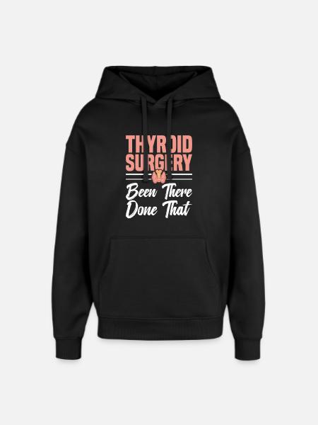  Thyroid Removal Surgery Items Thyroid Repair - Oversized Unisex Hoodie by Stanley/Stella - black