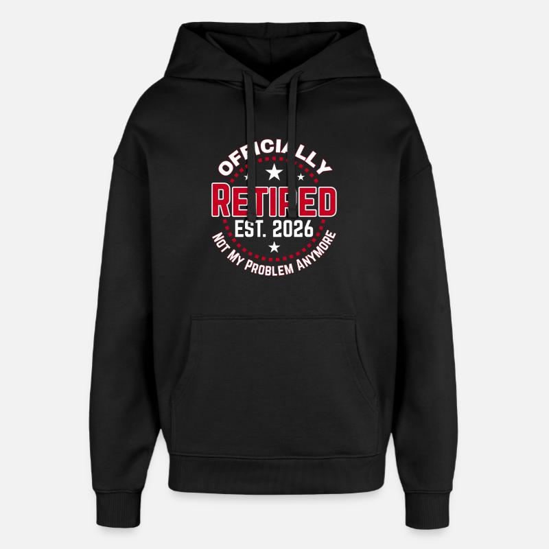 Funny Retired 2026 OFFICIALLY RETIRED 2026 - Sweat à capuche unisexe Stanley/Stella Oversized - noir