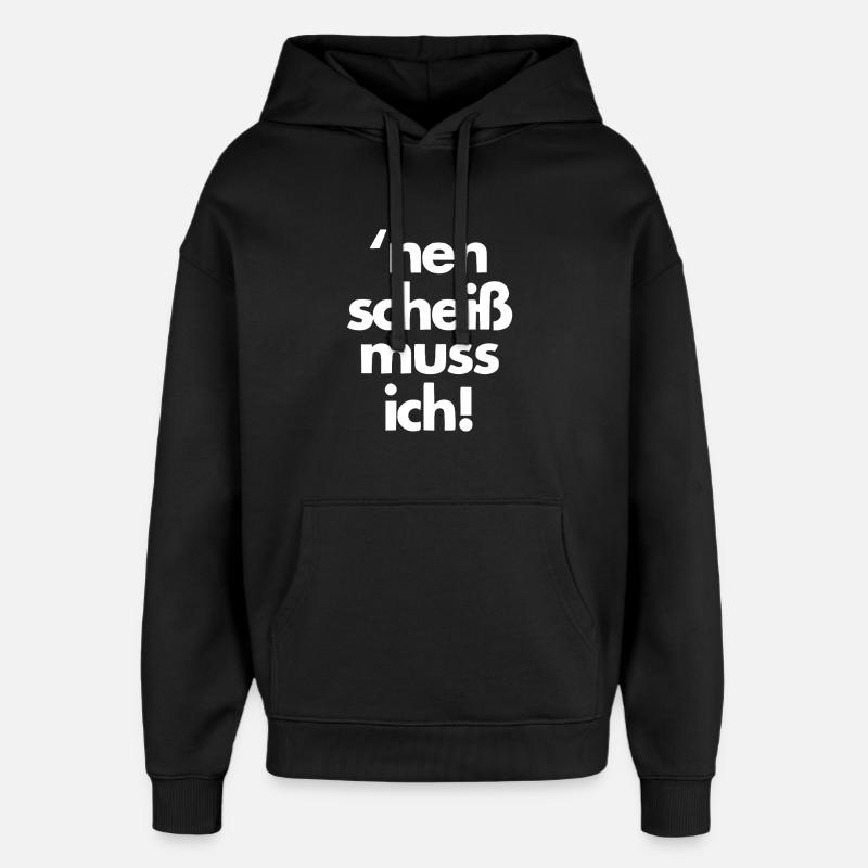 nen scheiss muss ich - Oversized Unisex Hoodie von Stanley/Stella - Schwarz