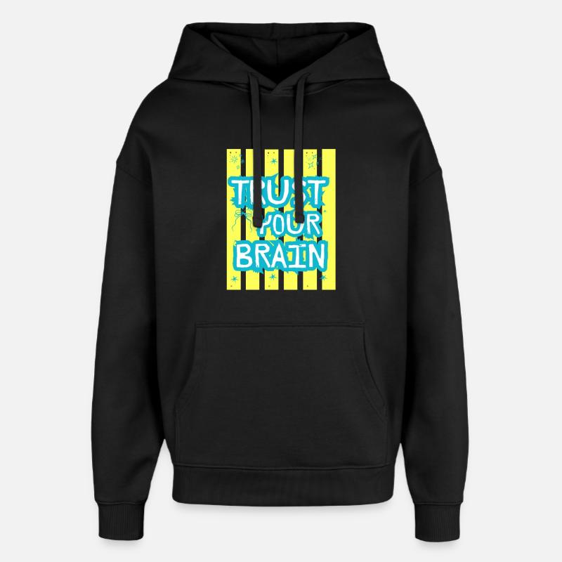 Trust Your Brain - Oversized Unisex Hoodie von Stanley/Stella - Schwarz