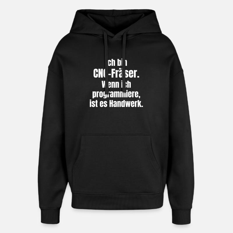 Fraiseuse CNC : Savoir-faire dans le code - Sweat à capuche unisexe Stanley/Stella Oversized - noir