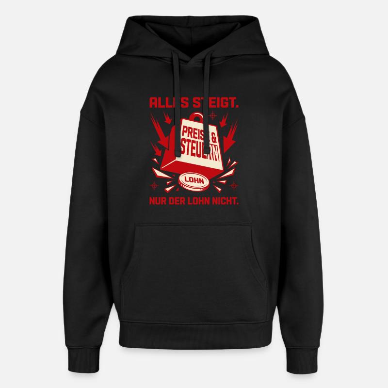 Tout augmente sauf les salaires - Sweat à capuche unisexe Stanley/Stella Oversized - noir