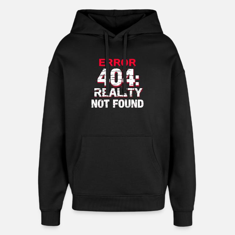 Error: Reality not found - Oversized Unisex Hoodie by Stanley/Stella - black