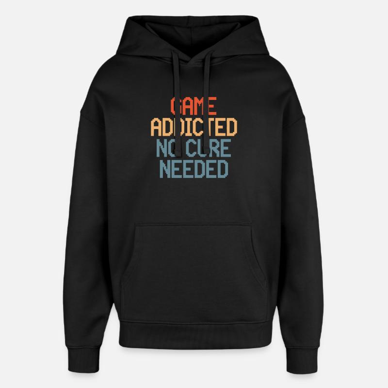 Game Addicted : pas besoin de remède - Sweat à capuche unisexe Stanley/Stella Oversized - noir