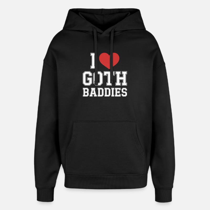 I Love Goth Baddies - Oversized Unisex Hoodie by Stanley/Stella - black