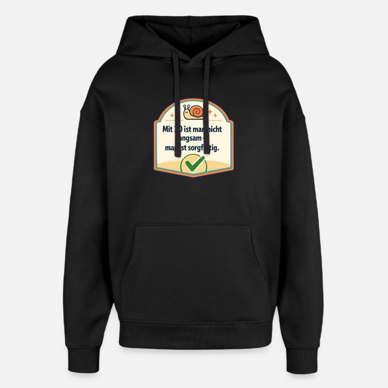 Mit 30: Langsam? Nein, sorgfältig - Oversized Unisex Hoodie von Stanley/Stella - Schwarz