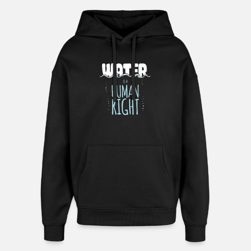 Water is a Human Right - Oversized Unisex Hoodie von Stanley/Stella - Schwarz