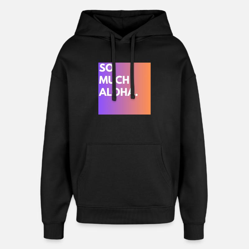 Tellement d’aloha - Sweat à capuche unisexe Stanley/Stella Oversized - noir