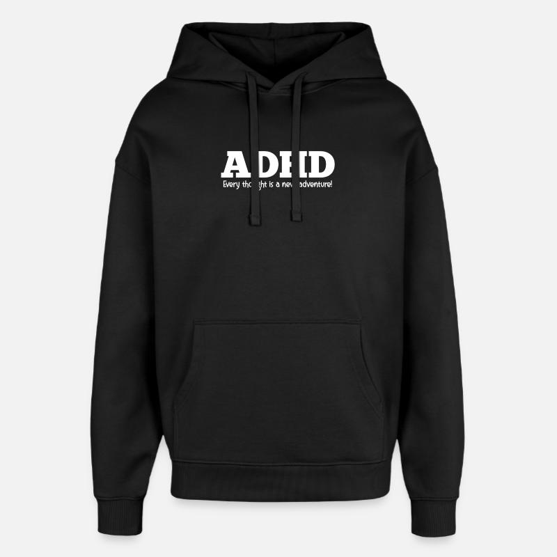 ADHD - Oversized Unisex Hoodie by Stanley/Stella - black
