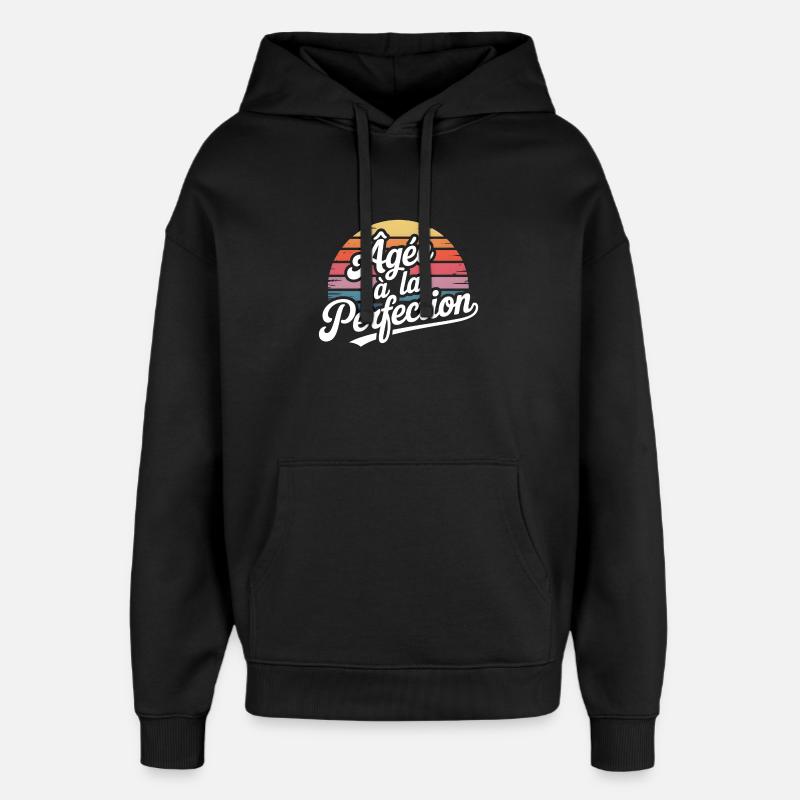 Âgéé à la Perfection - Sweat à capuche unisexe Stanley/Stella Oversized - noir