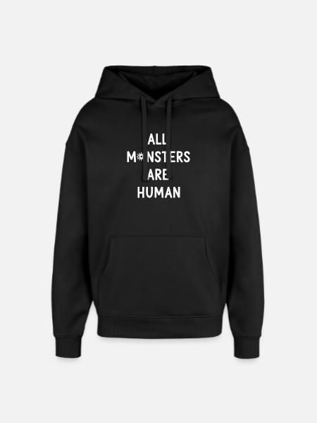 All Monsters Are Human - Oversized Unisex Hoodie by Stanley/Stella - black