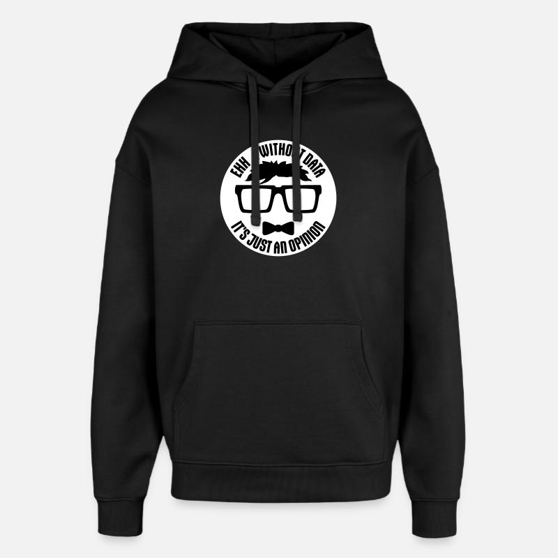 Senza dati è solo un nerd di opinioni e statistiche - Stanley/Stella Oversized Felpa con cappuccio unisex - nero