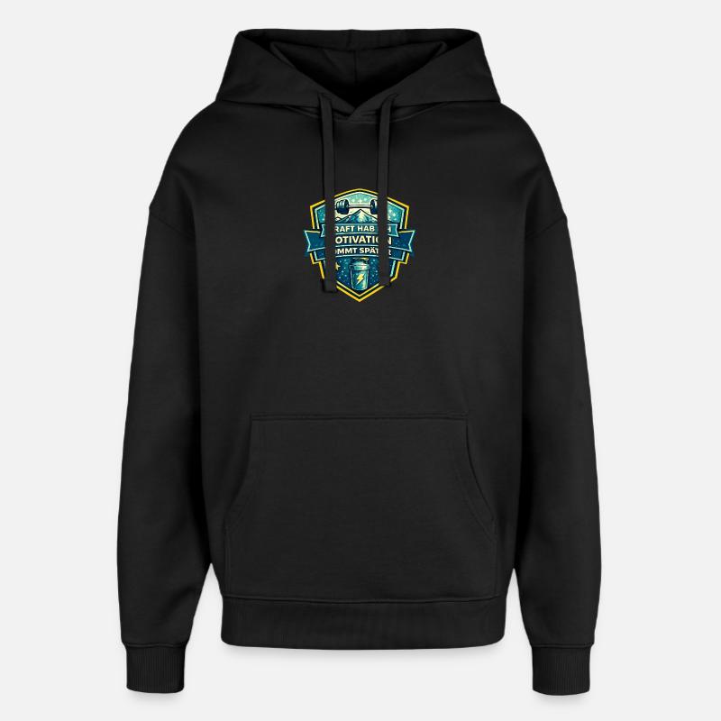 Kraft Motivation Kommt Später - Oversized Unisex Hoodie von Stanley/Stella - Schwarz