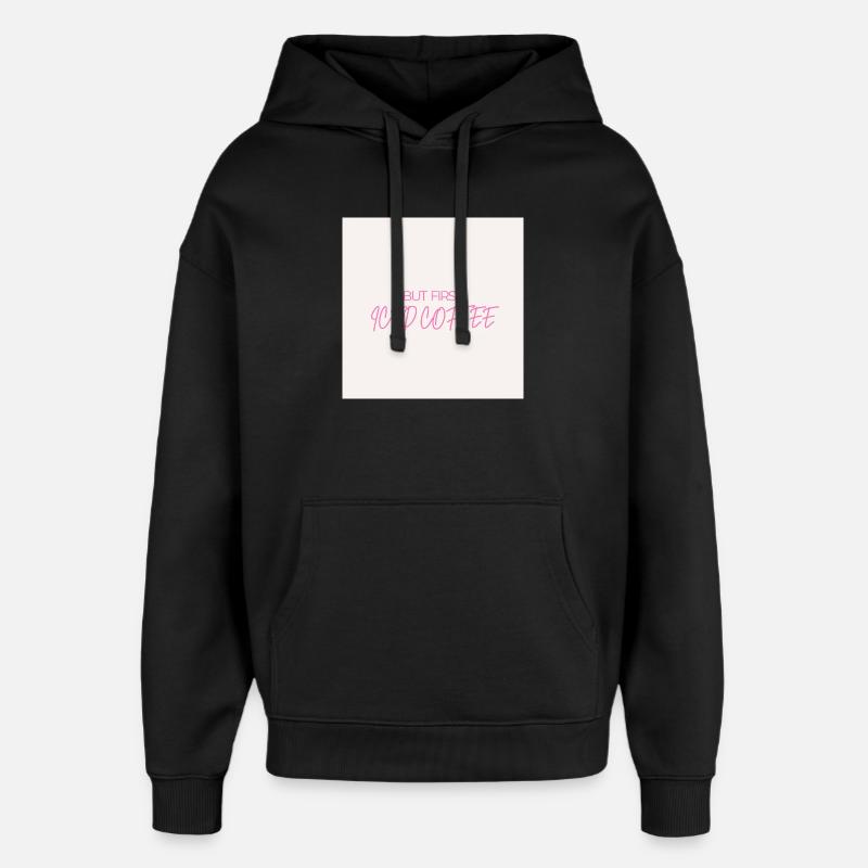 "ABER ZUERST EISKAFFEE" Grafik-Te-Design - Oversized Unisex Hoodie von Stanley/Stella - Schwarz