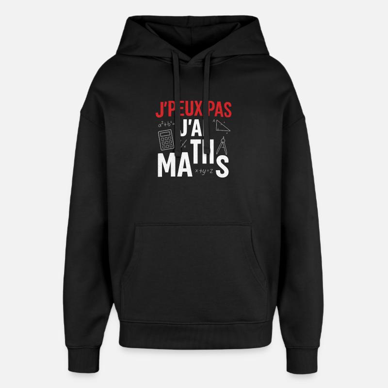 J'peux pas j'ai maths - Sweat à capuche unisexe Stanley/Stella Oversized - noir