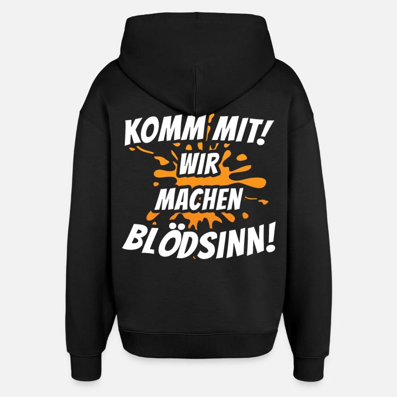 Komm mit! Wir machen Blödsinn! - Oversized Unisex Hoodie von Stanley/Stella - Schwarz