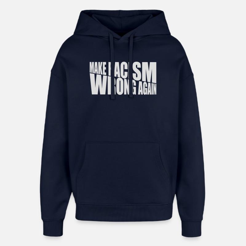 Rendre le racisme répréhensible - Sweat à capuche unisexe Stanley/Stella Oversized - marine