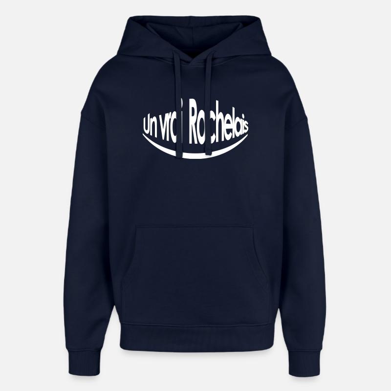 Un vrai rochelais - Sweat à capuche unisexe Stanley/Stella Oversized - marine