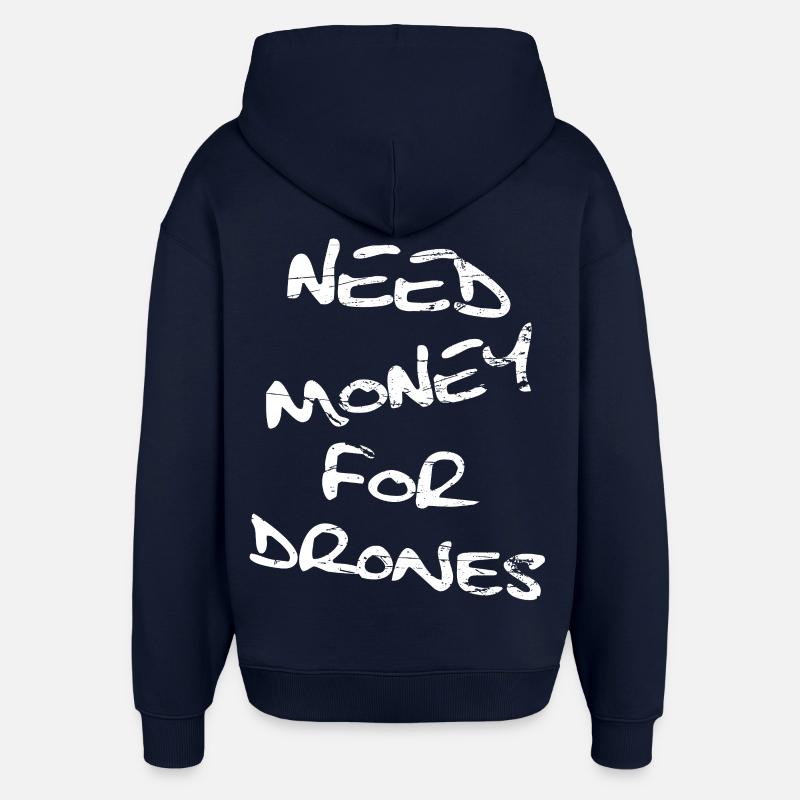 Besoin d'argent pour les drones - Sweat à capuche unisexe Stanley/Stella Oversized - marine