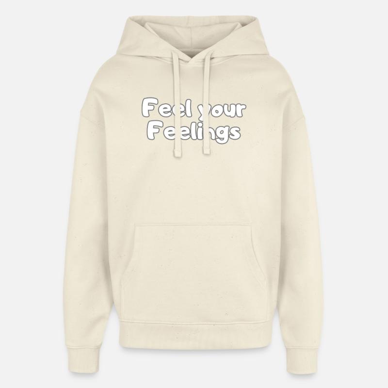 Ressentez vos sentiments - Chemise Selfcare Statement - Sweat à capuche unisexe Stanley/Stella Oversized - écru doux