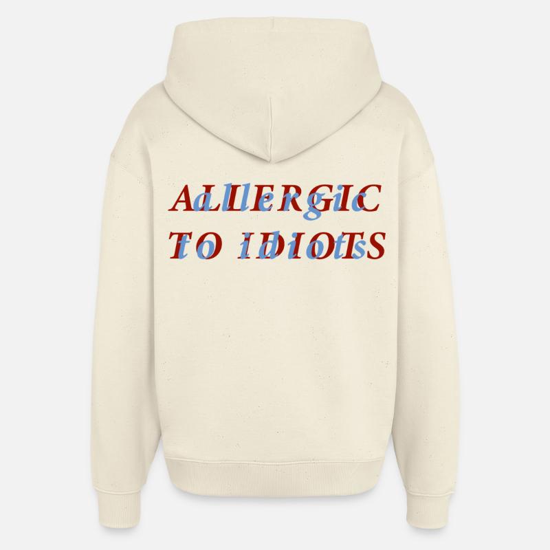 Chemise drôle allergique aux idiots - Sweat à capuche unisexe Stanley/Stella Oversized - écru doux