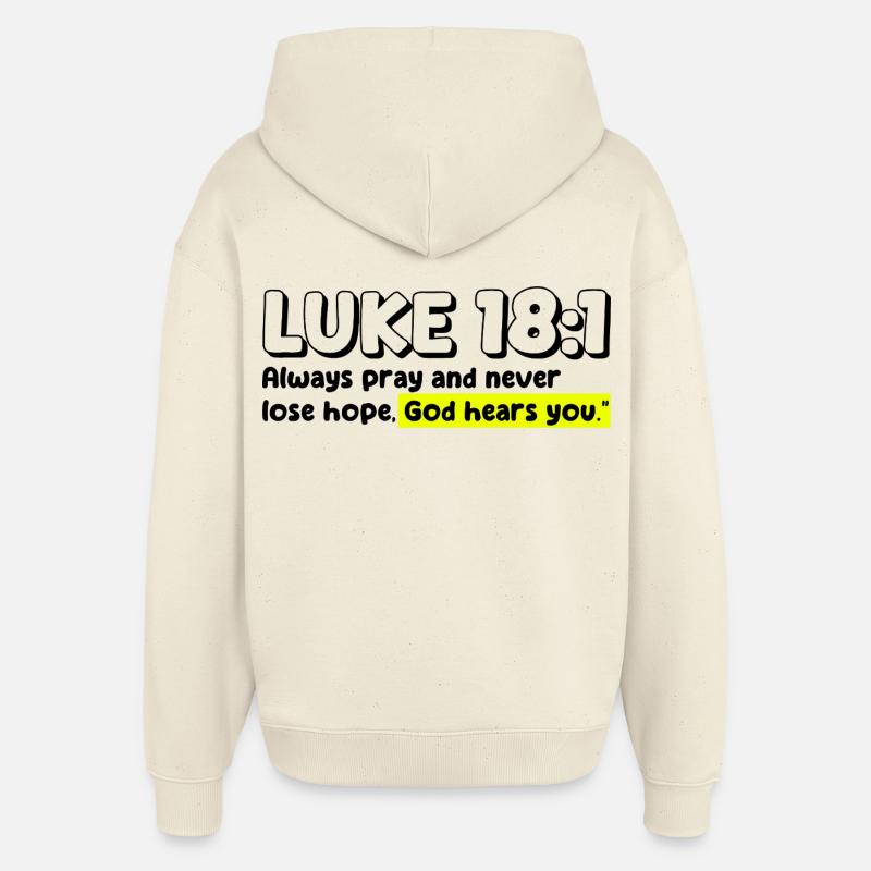 Luc 18:1 | Citation de la Bible - Sweat à capuche unisexe Stanley/Stella Oversized - écru doux