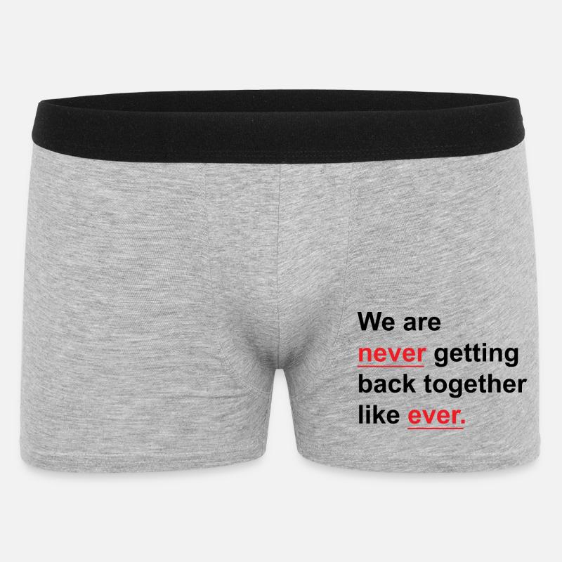 We Are Never Getting Back Together Like Ever - Men's Boxer Shorts - heather grey