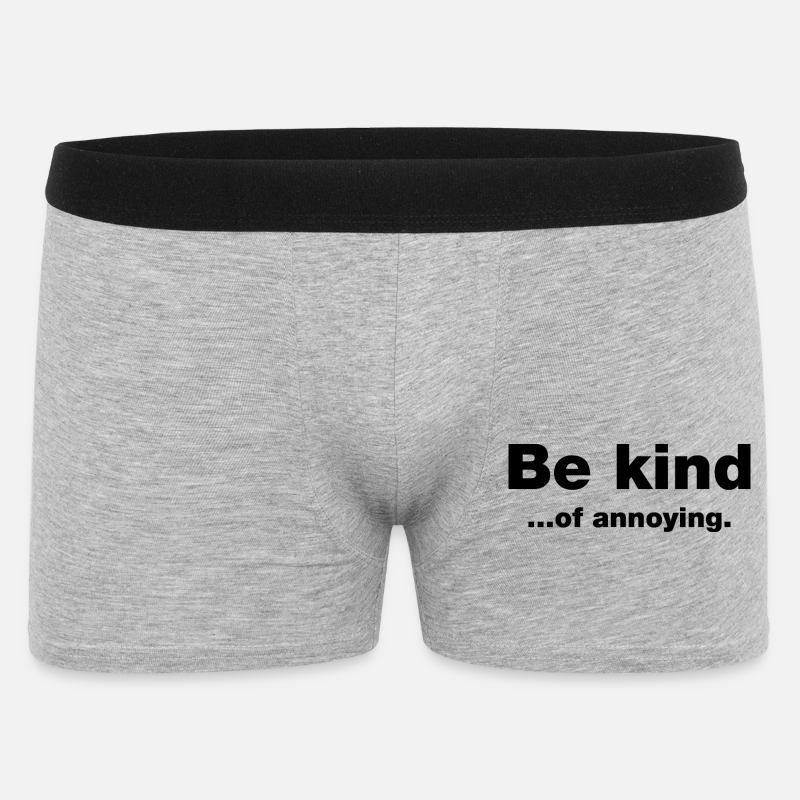 Sei freundlich... Nervig - Männer Boxer Shorts - Grau meliert