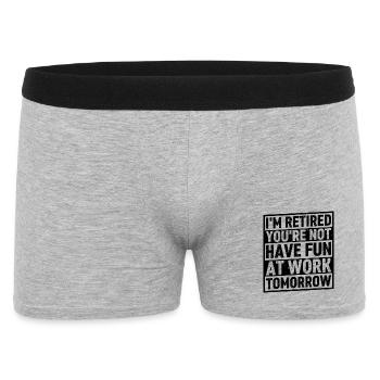 I'm Retired You're Not Have Fun At Work Tomorrow - Männer Boxer Shorts - Grau meliert - Vorne