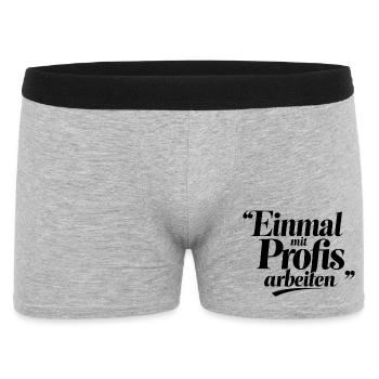 Einmal Mit Profis Arbeiten Sprüche Beruf - Männer Boxer Shorts - Grau meliert - Vorne