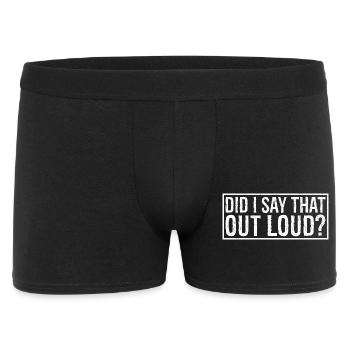 habe ich das laut gesagt? - Männer Boxer Shorts - Schwarz - Vorne