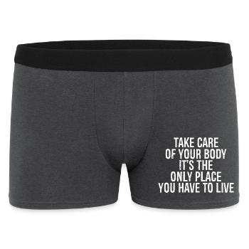 take care of your body it's the only place you - Men's Boxer Shorts - charcoal grey - Front