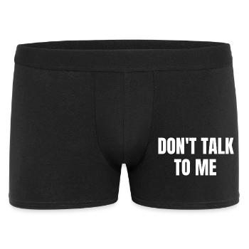 Don’t Talk To Me Introvert Spruch Lustig - Männer Boxer Shorts - Schwarz - Vorne