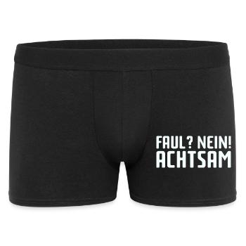 Faul? Nein! Achtsam - Männer Boxer Shorts - Schwarz - Vorne