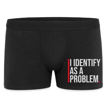 I Identify as a Problem Statement Cheeky Rebellious - Men's Boxer Shorts - black - Front