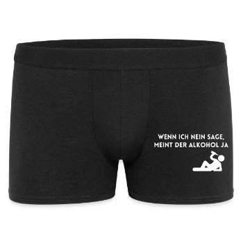 Wenn ich nein sage, meint der Alkohol ja! - Männer Boxer Shorts - Schwarz - Vorne