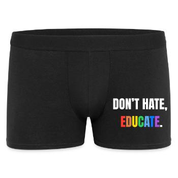 Don’t Hate, Educate | Bunte Botschaft - Männer Boxer Shorts - Schwarz - Vorne
