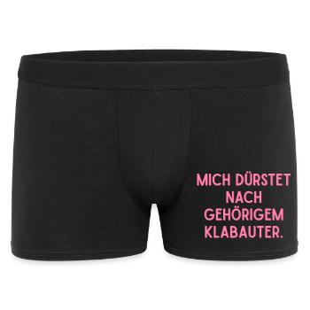Mir dürstet es nach gehörigem Klabauter. - Männer Boxer Shorts - Schwarz - Vorne