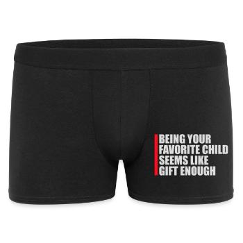 Being Your Favorite Child Seems Like Gift Enough - Men's Boxer Shorts - black - Front