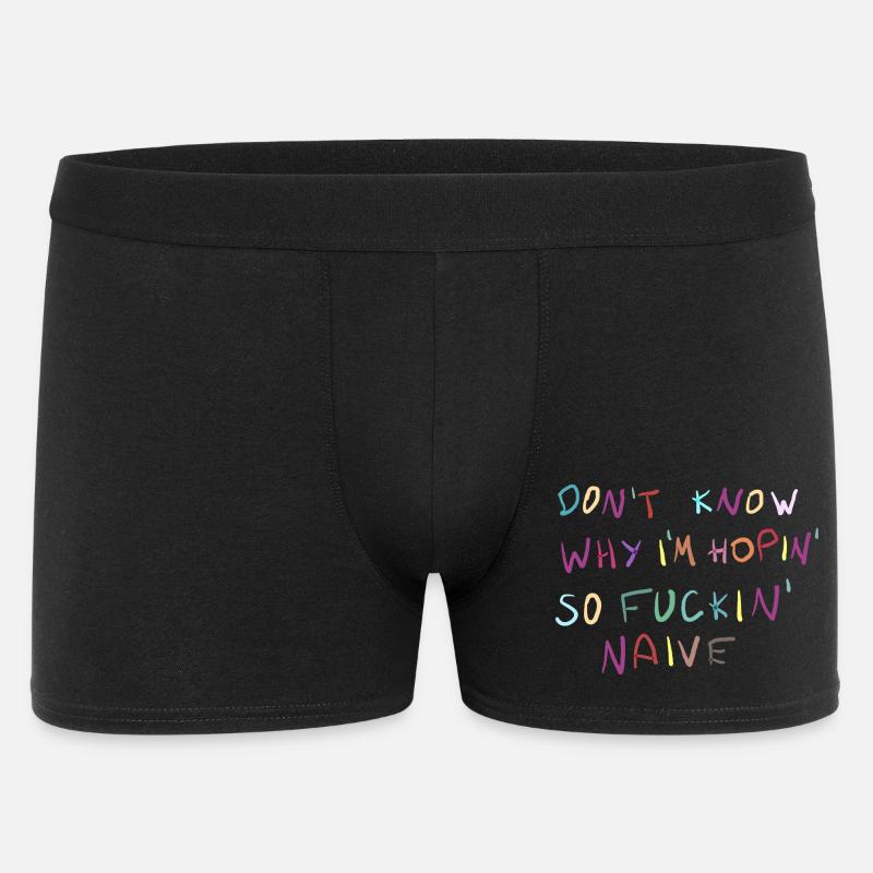 Dont Know Why Im Hopin Naive - Männer Boxer Shorts - Schwarz
