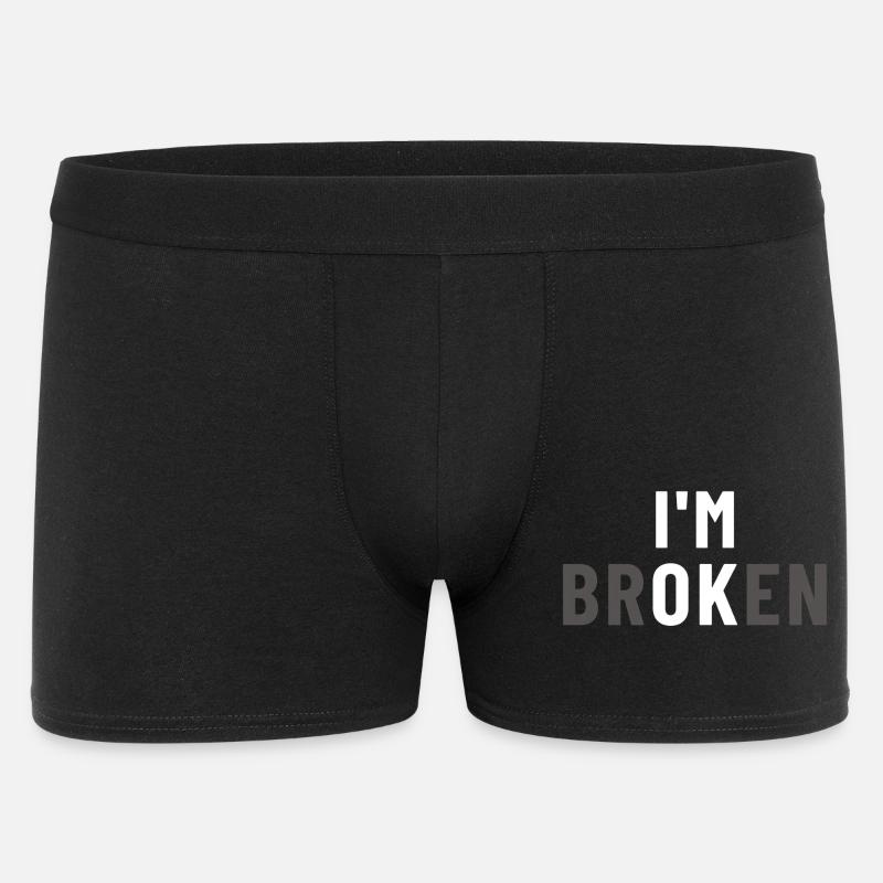 I am Broken I'm OK - Männer Boxer Shorts - Schwarz