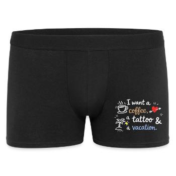 I Want a Coffee, a Tattoo and a Vacation - Männer Boxer Shorts - Schwarz - Vorne