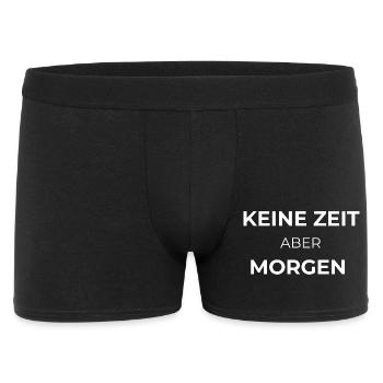 Keine Zeit – Aber morgen | Lustiger Spruch - Männer Boxer Shorts - Schwarz - Vorne
