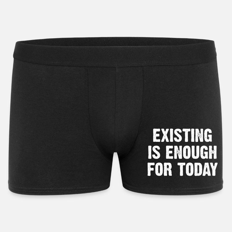 Existing Is Enough For Today - Männer Boxer Shorts - Schwarz