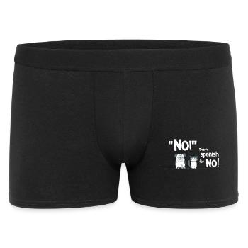 No! That’s Spanish for No! – Lustiger Tier Spruch - Männer Boxer Shorts - Schwarz - Vorne