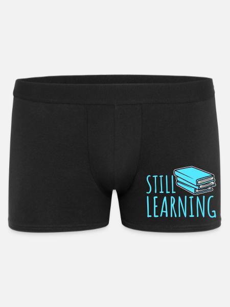 Still Learning Growth Student Motivation Saying - Men's Boxer Shorts - black