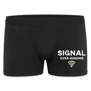 Signal Over Humans - Funny Tech Quote - Men's Boxer Shorts - black - Front