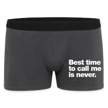 Best time to call me is never - Men's Boxer Shorts - charcoal grey - Front