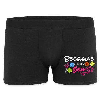 Weil ich Nähen gesagt habe - Männer Boxer Shorts - Schwarz - Vorne