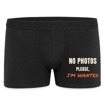 No Photos Please I'm Wanted Spruch Statement - Men's Boxer Shorts - black - Front